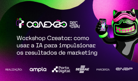 Conexão REC'n'Play - Workshop Creator: Como usar a IA para impulsionar os resultados de marketing
