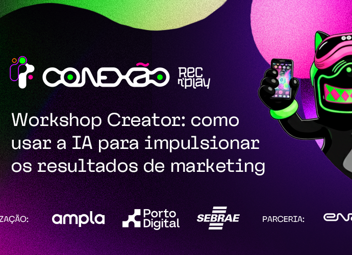 Conexão REC'n'Play - Workshop Creator: Como usar a IA para impulsionar os resultados de marketing